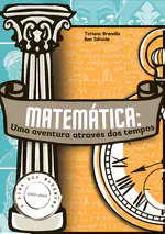 Matemática: Uma aventura através dos tempos